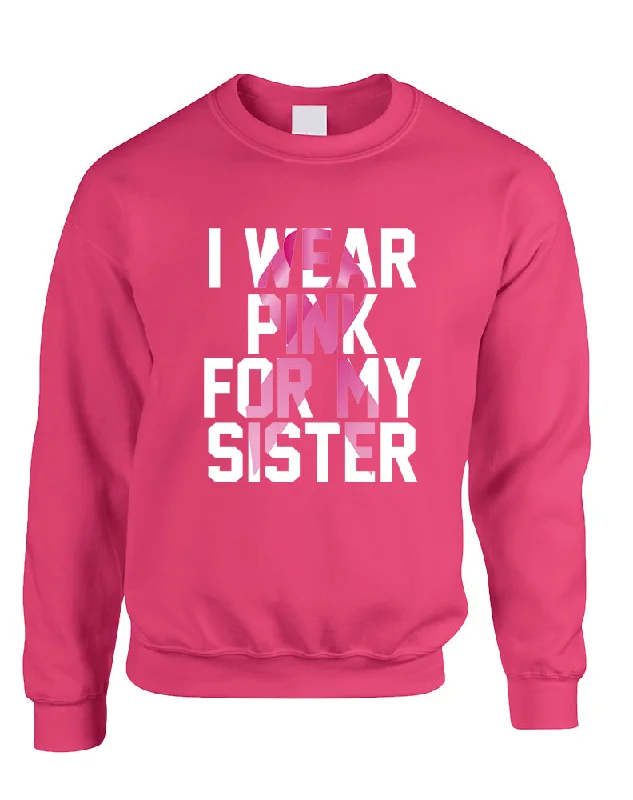 Adult Sweatshirt I Wear Pink For My Sister Cancer Survivor Top Hoodie with Hem Patch Decorative Personalized