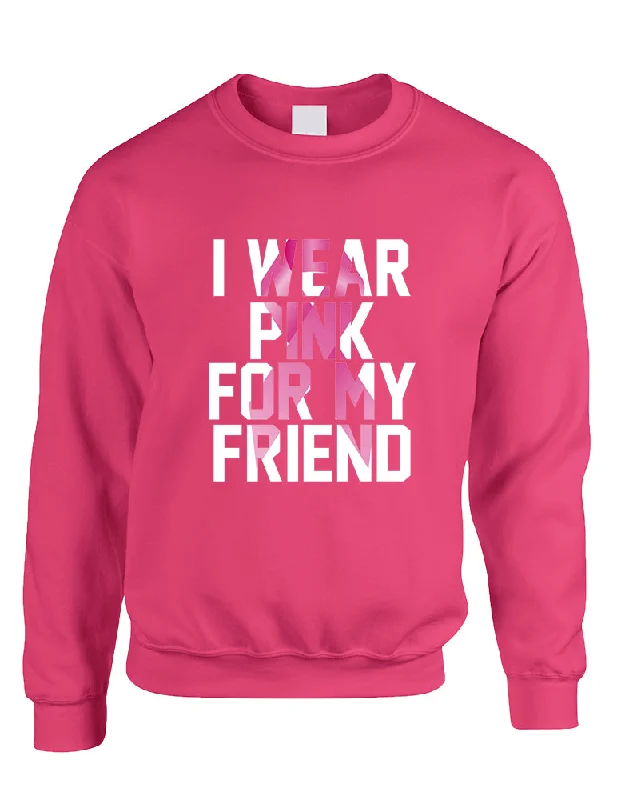 Adult Sweatshirt I Wear Pink For My Friend Support Cancer Top Hoodie with Relaxed Fit Easy Casual